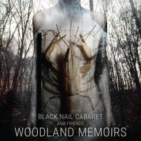 Black Nail Cabaret And Friends: WOODLAND MEMOIRS CD BOOK