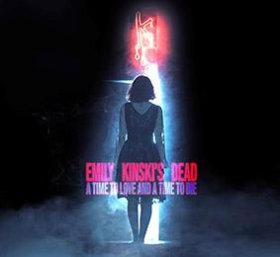 Emily Kinski's Dead: TIME TO LOVE, A TIME TO DIE, A CD