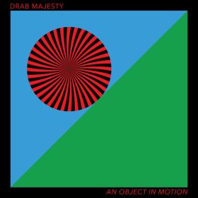 Drab Majesty: AN OBJECT IN MOTION CDEP