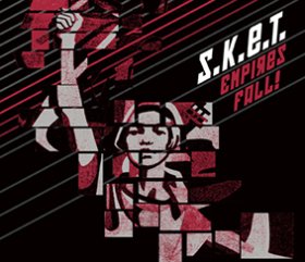 S.K.E.T.: EMPIRES FALL CD