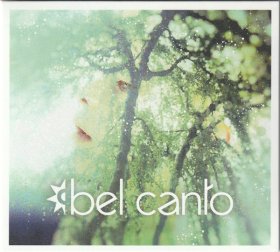 Bel Canto: RADIANT GREEN CD