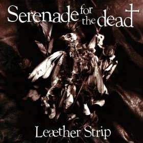 Leaether Strip: SERENADE FOR THE DEAD (WHITE) VINYL LP