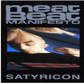 Meat Beat Manifesto: SATYRICON VINYL LP