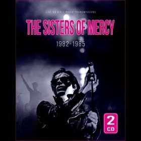 Sisters Of Mercy, The: 1982-1985 2CD