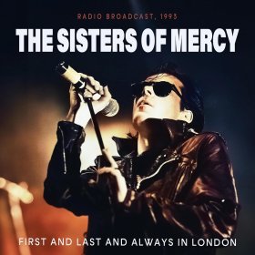 Sisters Of Mercy, The: FIRST AND LAST AND ALWAYS IN LONDON CD