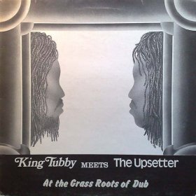 King Tubby Meets The Upsetters: AT THE GRASS ROOTS OF DUB VINYL LP