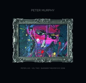 Peter Murphy: PETER LIVE VOLUME TWO - BLENDER THEATRE NYC 2008 2CD