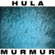 Hula: MURMUR LP