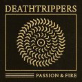 Deathtrippers: PASSION & FIRE (LIMITED BLACK) VINYL LP