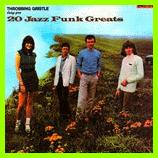 Throbbing Gristle: 20 JAZZ FUNK GREATS