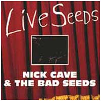 Nick Cave and the Bad Seeds: LIVE SEEDS