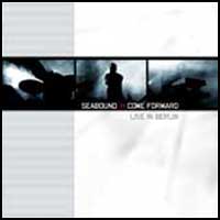 Seabound: COME FORWARD - LIVE IN BERLIN