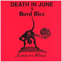 (image for) Death In June & Boyd Rice: SCORPION WIND CD - Click Image to Close