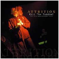 Attrition: KILL THE BUDDHA! (25th Anniversary Tour)