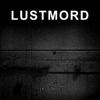 Lustmord: RISING Reissue