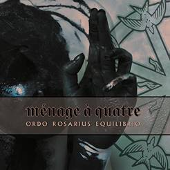 Ordo Rosarius Equilibrio: MENAGE A QUATRE (LIMITED) CDEP