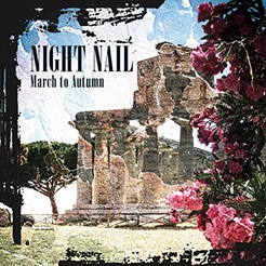 Night Nail: MARCH TO AUTUMN CD