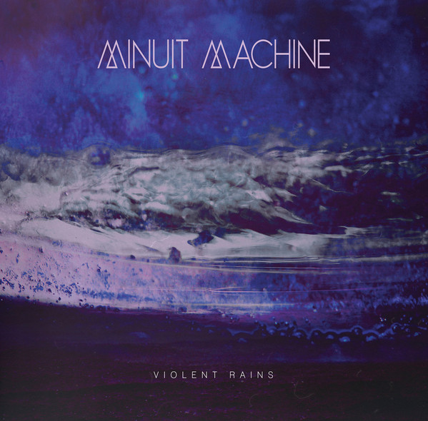 Minuit Machine: VIOLENT RAINS CD - Click Image to Close