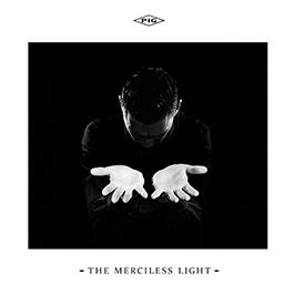 Pig: MERCILESS LIGHT, THE CD