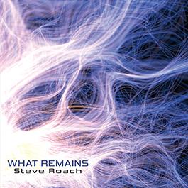 Steve Roach: WHAT REMAINS CD