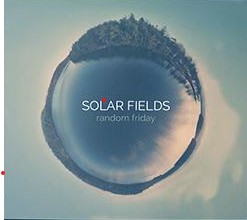 Solar Fields: RANDOM FRIDAY (2023) CD