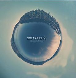 Solar Fields: RANDOM FRIDAY (LIMITED TRANSPARENT BLUE) VINYL 2XLP