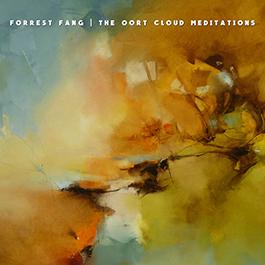 Forrest Fang: OORT CLOUD MEDITATIONS, THE CD