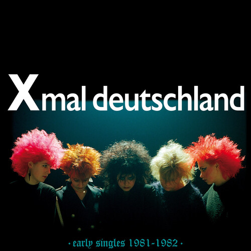 Xmal Deutshland: EARLY SINGLES (1981 - 1982) CD - Click Image to Close