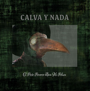 Calva Y Nada: EL PESTE PERVERSO LLEVA MI PELUCA (PICTURE) VINYL LP - Click Image to Close