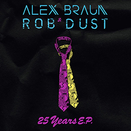 Alex Braun + Rob Dust: 25 YEARS (LIMITED EDITION) CDEP