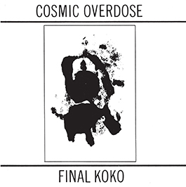 Cosmic Overdose: FINAL KOKO CD