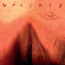 Pig: WRECKED REISSUE CD (PREORDER, EXPECTED MID MARCH)